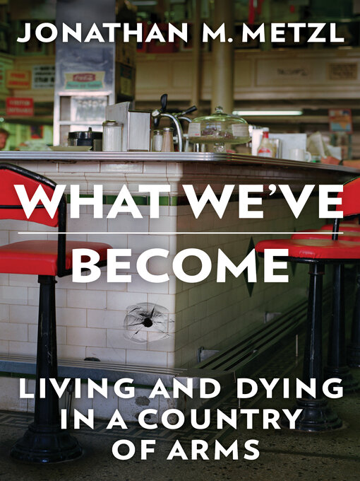 Title details for What We've Become by Jonathan M. Metzl - Available